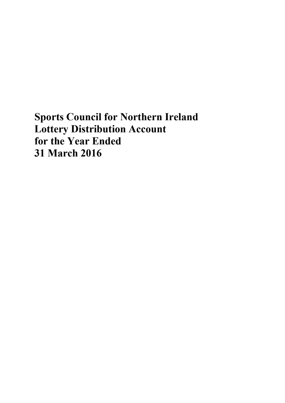 Sports Council for Northern Ireland Lottery Distribution Account for the Year Ended 31 March 2016