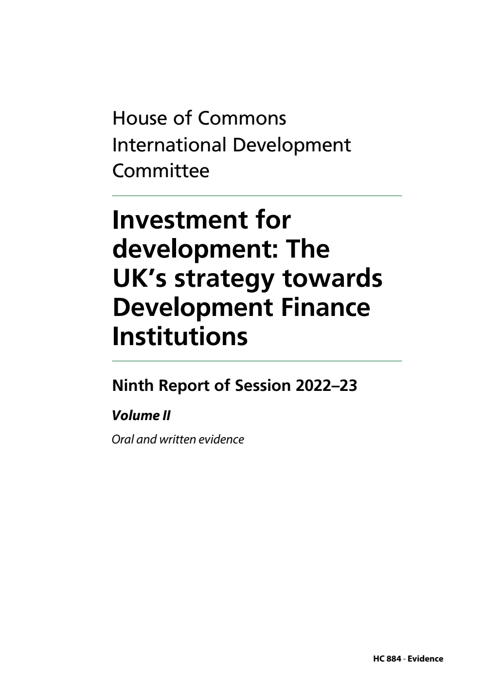 International Development Committee 9th Report. Investment for development: The UK’s strategy towards Development Finance Institutions Volume 2. Oral and written evidence