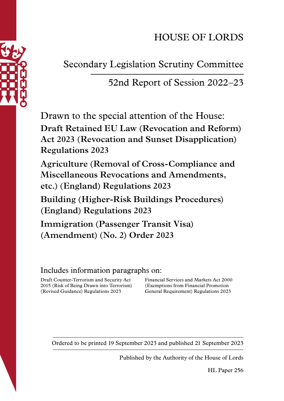 Secondary Legislation Scrutiny Committee 52nd Report. Drawn to the special attention of the House: Draft Retained EU Law (Revocation and Reform) Act 2023 (Revocation and Sunset Disapplication) Regulations 2023. Agriculture (Removal of Cross-Compliance and Miscellaneous Revocations and Amendments, etc.) (England) Regulations 2023. Building (Higher-Risk Buildings Procedures) (England) Regulations 2023. Immigration (Passenger Transit Visa) (Amendment) (No. 2) Order 2023