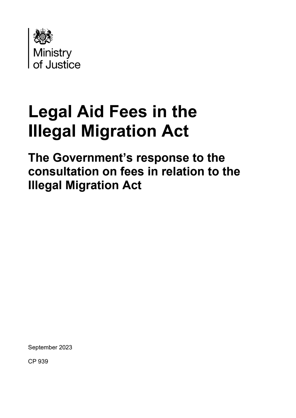 Legal Aid Fees in the Illegal Migration Act. The Government’s response to the consultation on fees in relation to the Illegal Migration Act