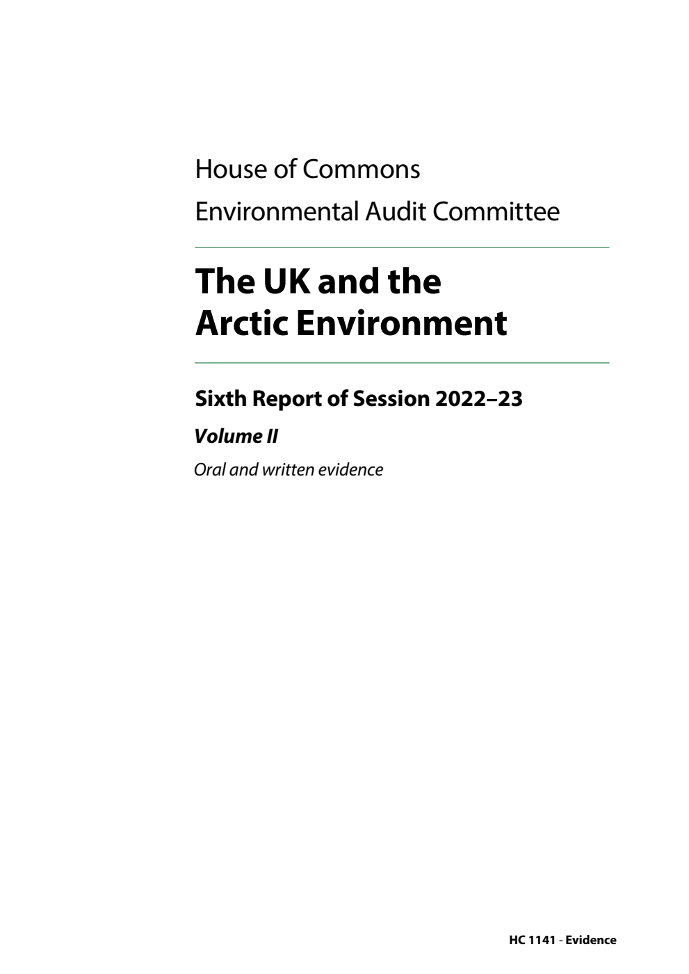 Environmental Audit Committee 6th Report. The UK and the Arctic Environment Volume 2. Oral and written evidence