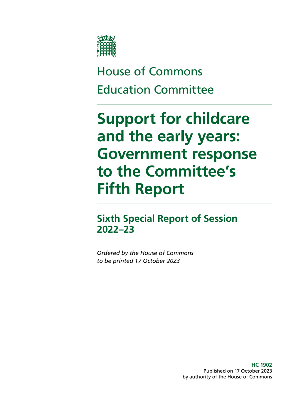 Education Committee 6th Special Report. Support for childcare and the early years: Government response to the Committee’s Fifth Report