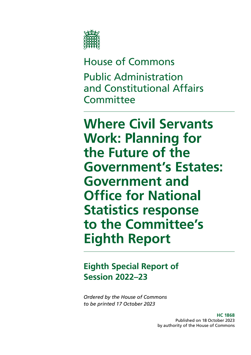 Public Administration and Constitutional Affairs Committee 8th Special Report. Where Civil Servants Work: Planning for the Future of the Government’s Estates: Government and Office for National Statistics response to the Committee’s Eighth Report