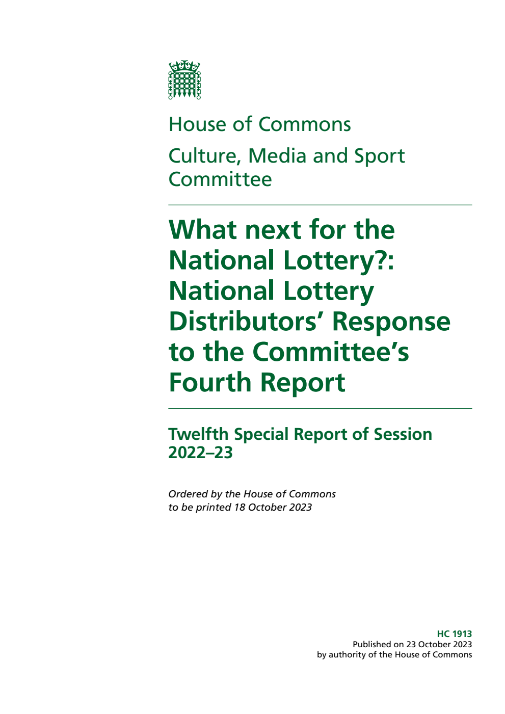 Culture, Media and Sport Committee 12th Special Report. What next for the National Lottery?: National Lottery Distributors’ Response to the Committee’s Fourth Report