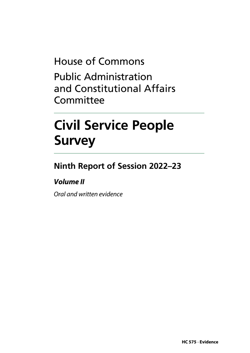 Public Administration and Constitutional Affairs Committee 9th Report. Civil Service People Survey Volume 2. Oral and written evidence