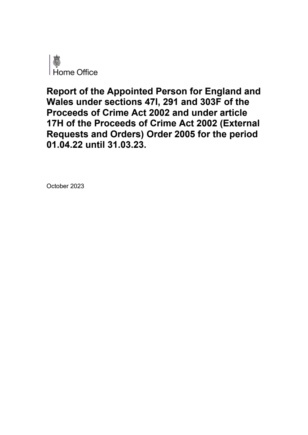 Report of the Appointed Person for England and Wales under sections 47I, 291 and 303F of the Proceeds of Crime Act 2002 and under article 17H of the Proceeds of Crime Act 2002 (External Requests and Orders) Order 2005 for the period 01.04.22 until 31.03.23
