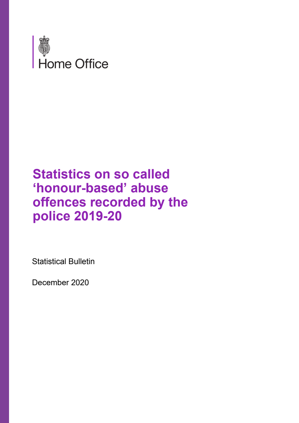 Home Office Statistical Bulletin Statistics on so called ‘honour-based’ abuse offences recorded by the police 2019-20