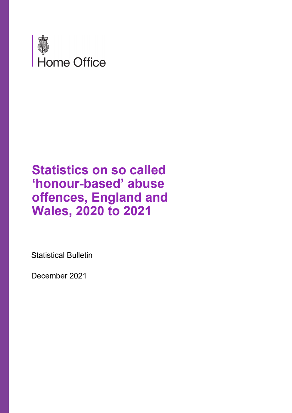Home Office Statistical Bulletin Statistics on so called ‘honour-based’ abuse offences, England and Wales, 2020 to 2021