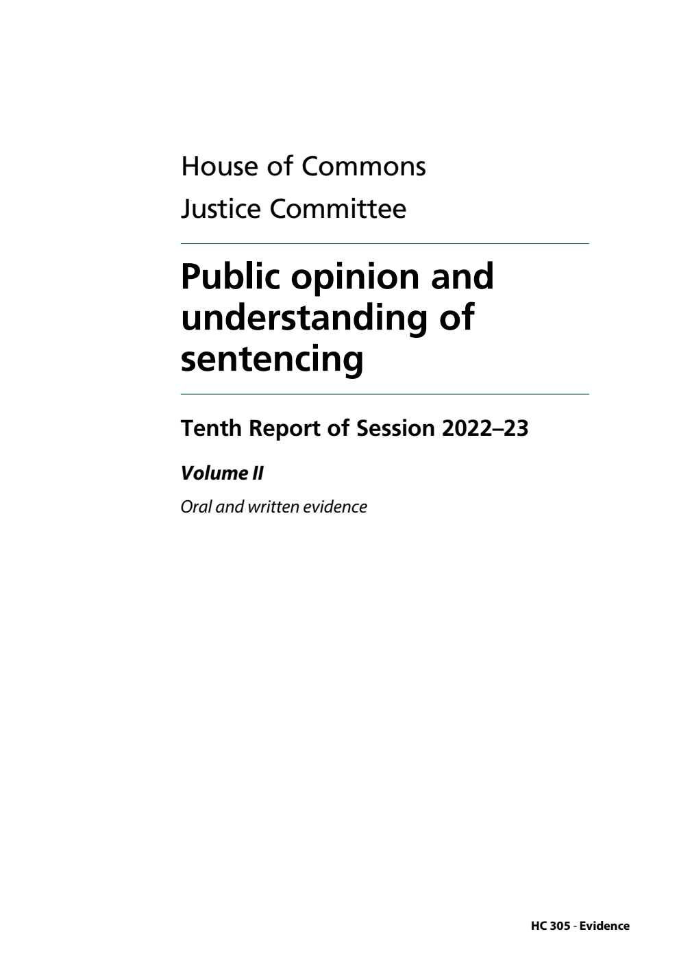 Justice Committee 10th Report. Public opinion and understanding of sentencing Volume 2. Oral and written evidence
