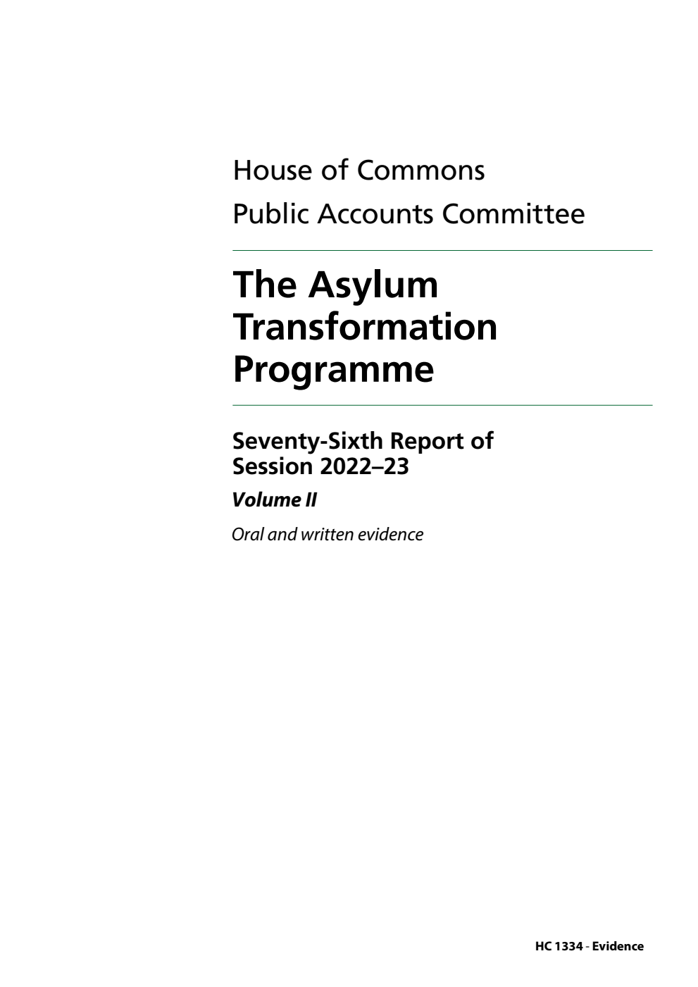 Public Accounts Committee 76th Report.  The Asylum Transformation Programme Volume 2. Oral and written evidence