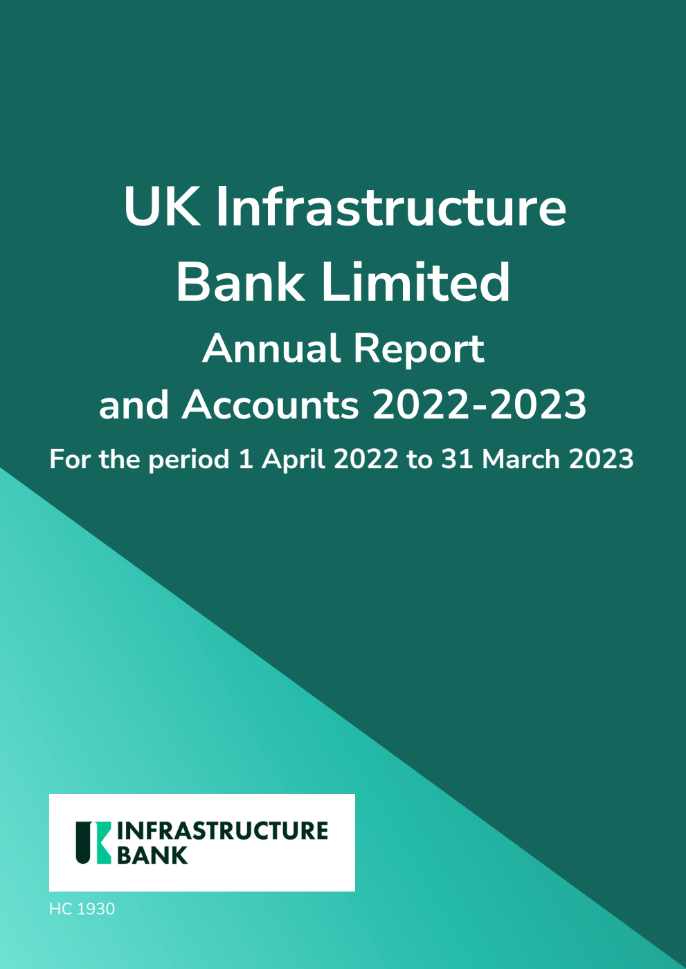 UK Infrastructure Bank Annual Report and Accounts 2022-2023 for the period 1 April 2022 to 31 March 2023