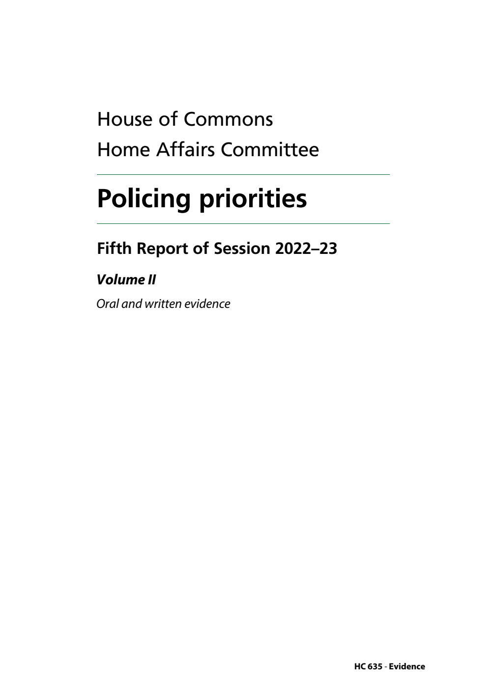 Home Affairs Committee 5th Report. Policing priorities Volume 2. Oral and written evidence