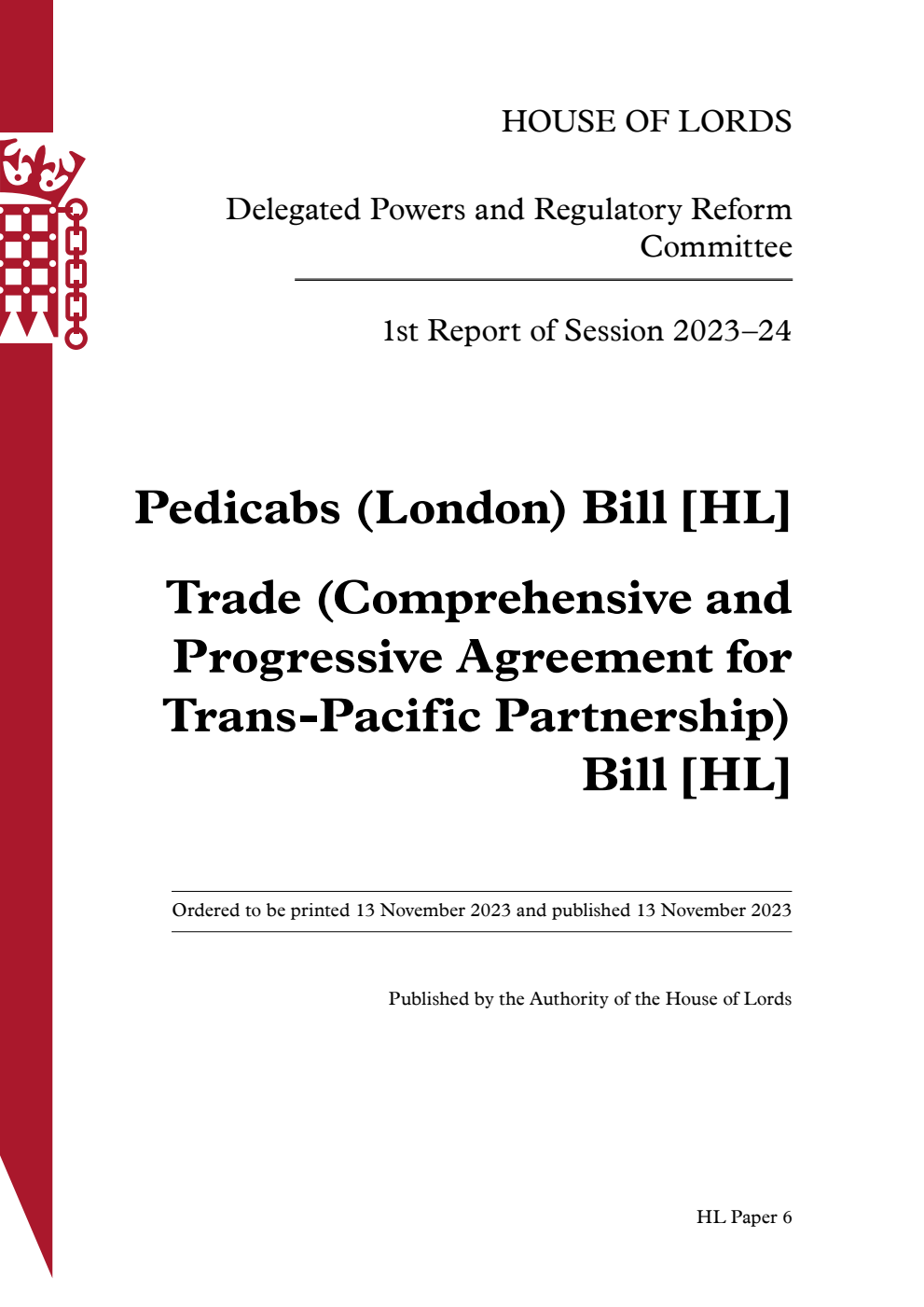 Delegated Powers and Regulatory Reform Committee 1st Report. Pedicabs (London) Bill [HL]. Trade (Comprehensive and Progressive Agreement for Trans-Pacific Partnership) Bill [HL]