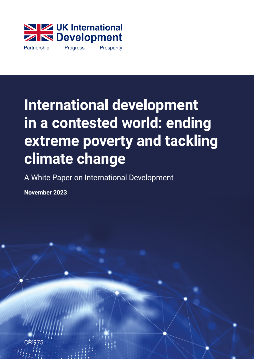 International development in a contested world: ending extreme poverty and tackling climate change. A White Paper on International Development