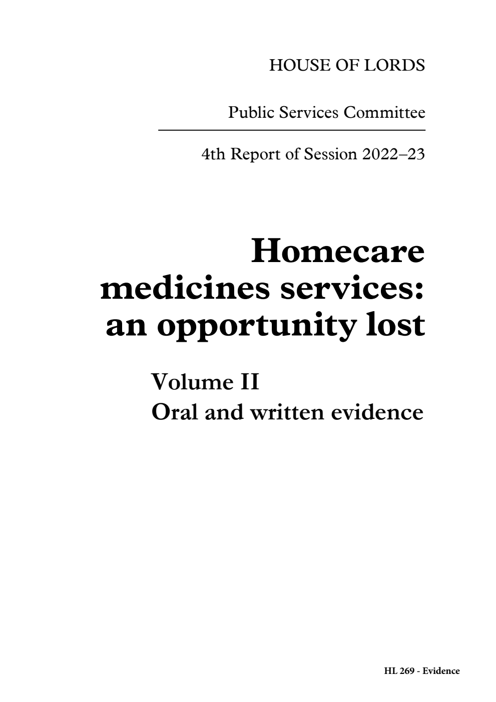 Public Services Committee 4th Report. Homecare medicines services: an opportunity lost Volume 2. Oral and written evidence