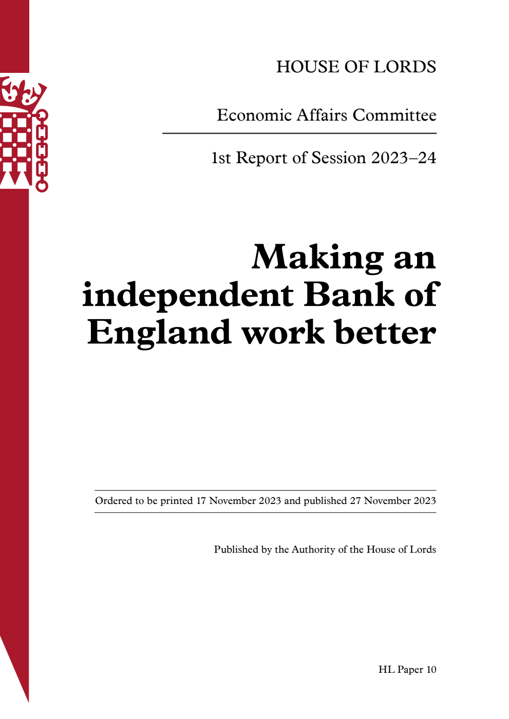 Economic Affairs Committee 1st Report. Making an independent Bank of England work better Volume 1. Report