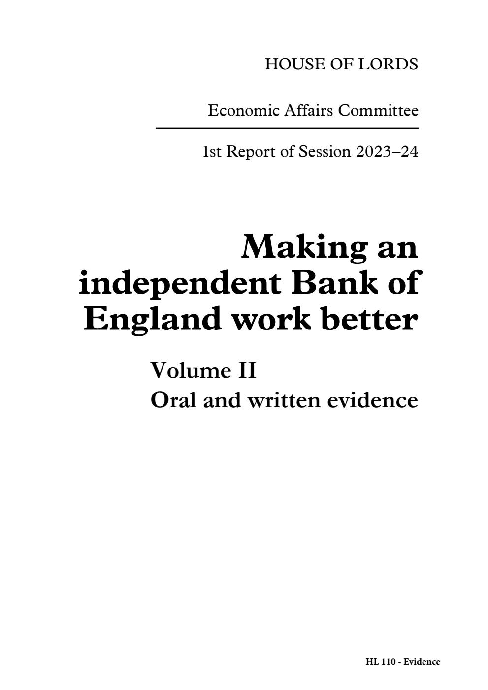 Economic Affairs Committee 1st Report. Making an independent Bank of England work better Volume 2. Oral and written evidence