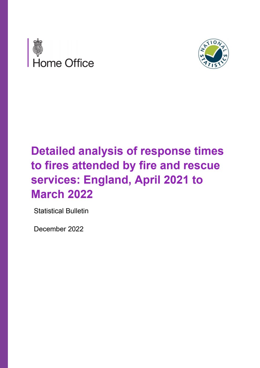 Home Office Statistical Bulletin Detailed analysis of response times to fires attended by fire and rescue services: England, April 2021 to March 2022