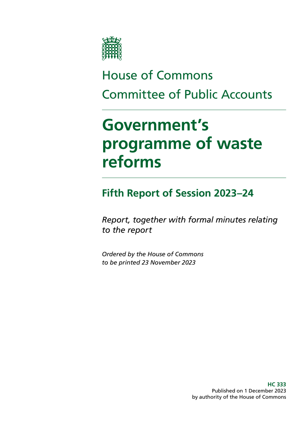 Public Accounts Committee 5th Report. Government’s programme of waste reforms Volume 1. Report