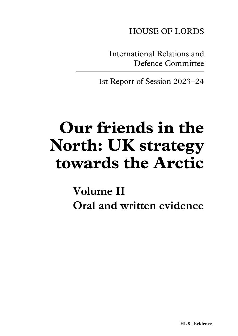 International Relations and Defence Committee 1st Report. Our friends in the North: UK strategy towards the Arctic Volume 2. Oral and written evidence