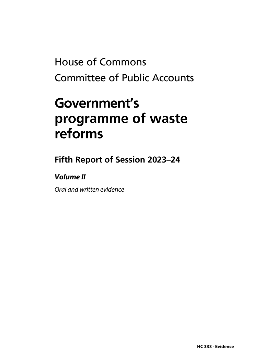 Public Accounts Committee 5th Report. Government’s programme of waste reforms Volume 2. Oral and written evidence