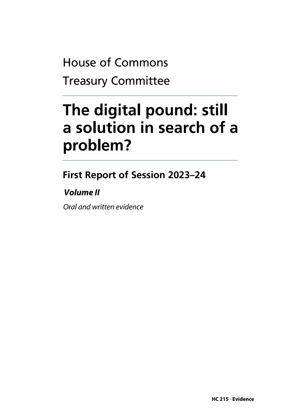 Treasury Committee 1st Report. The digital pound: still a solution in search of a problem? Volume 2. Oral and written evidence