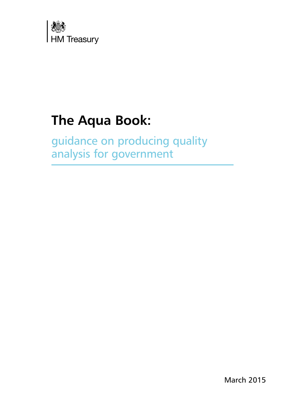 The Aqua Book: Guidance on producing quality analysis for government 2015