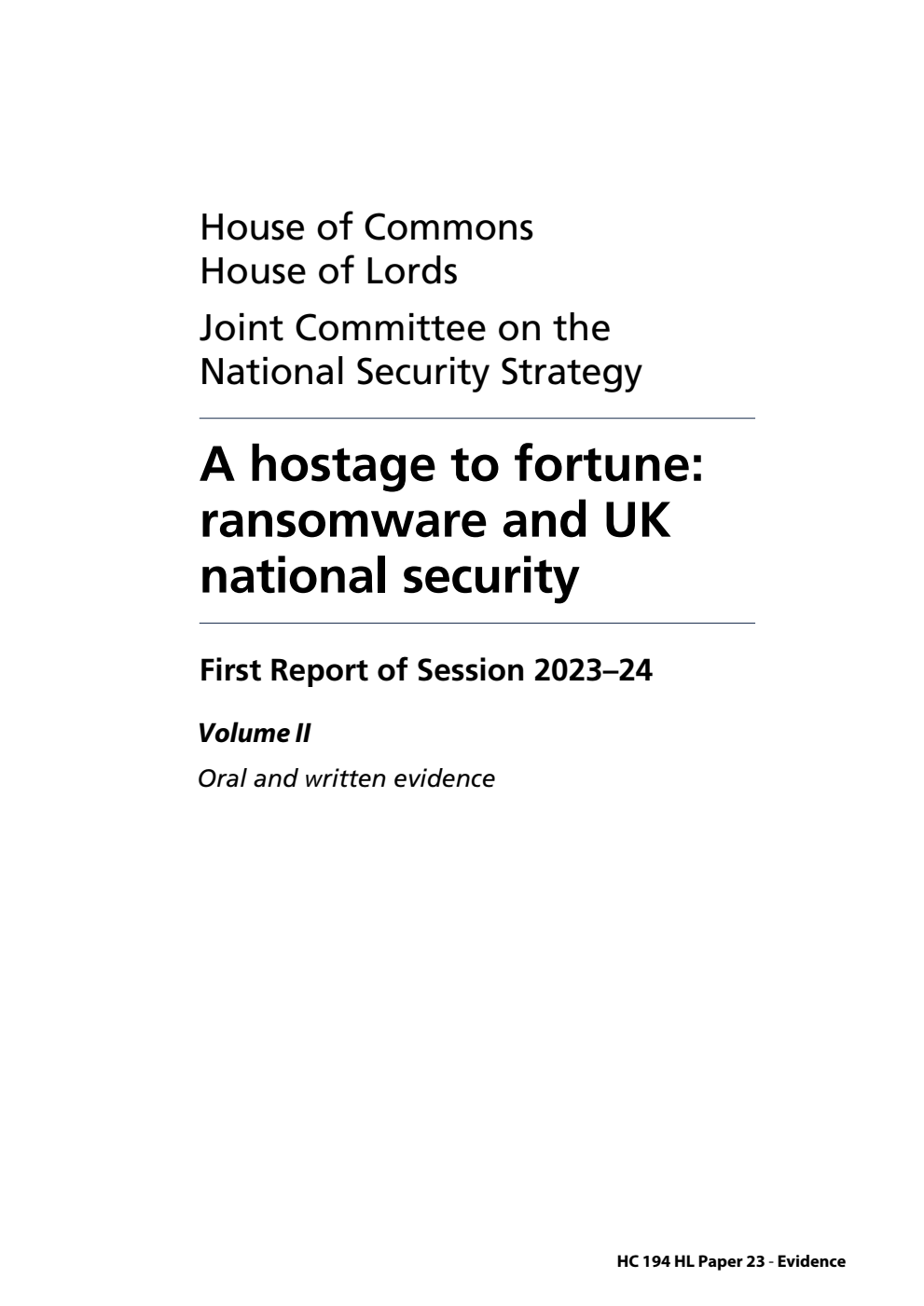 Joint Committee on the National Security Strategy 1st Report. A hostage to fortune: ransomware and UK national security Volume 2. Oral and written evidence