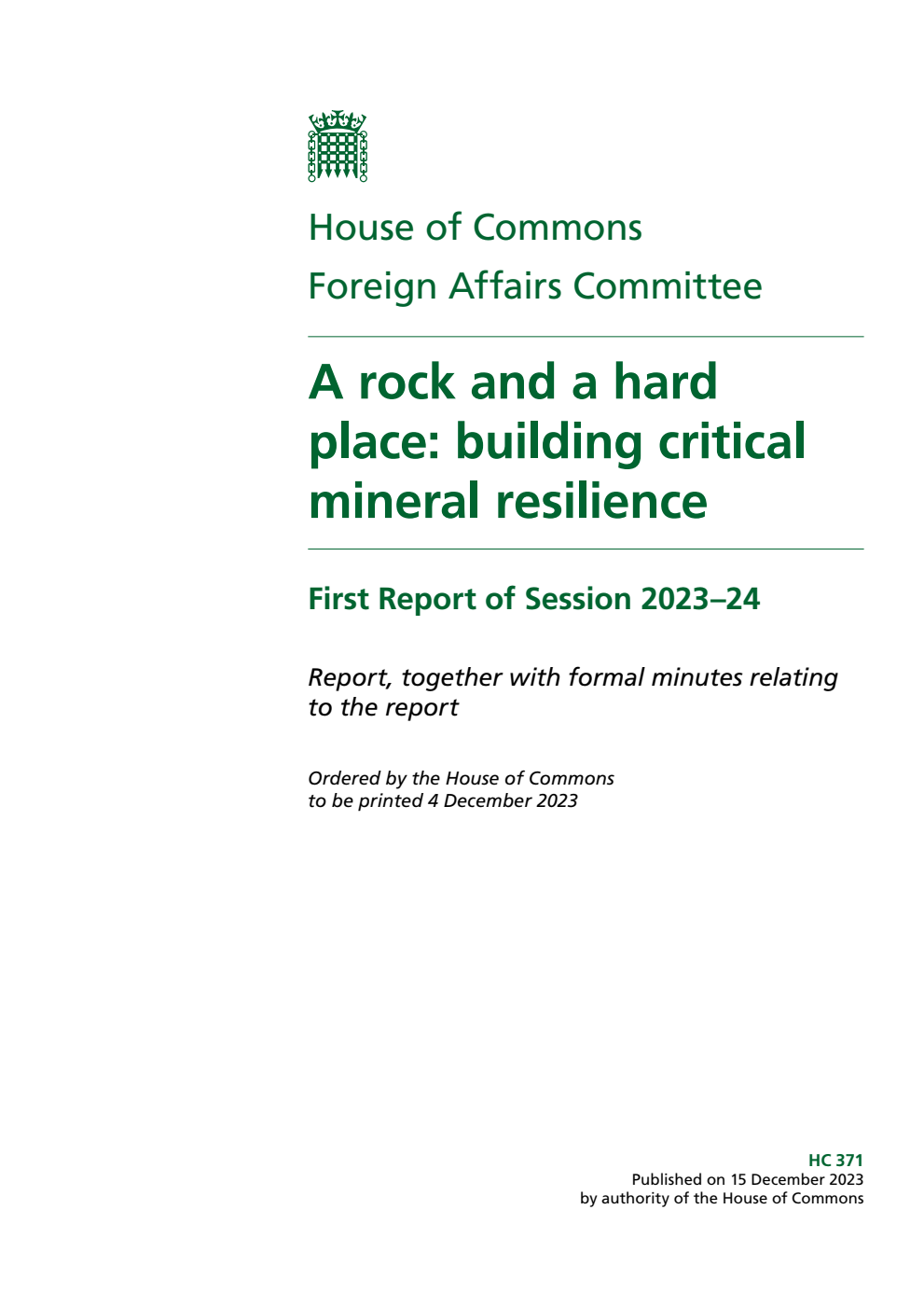 Foreign Affairs Committee 1st Report. A rock and a hard place: building critical mineral resilience Volume 1. Report