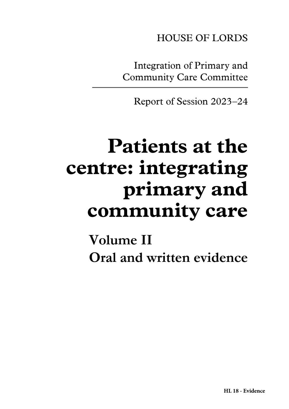 Integration of Primary and Community Care Committee 1st Report. Patients at the centre: integrating primary and community care Volume 2. Oral and written evidence