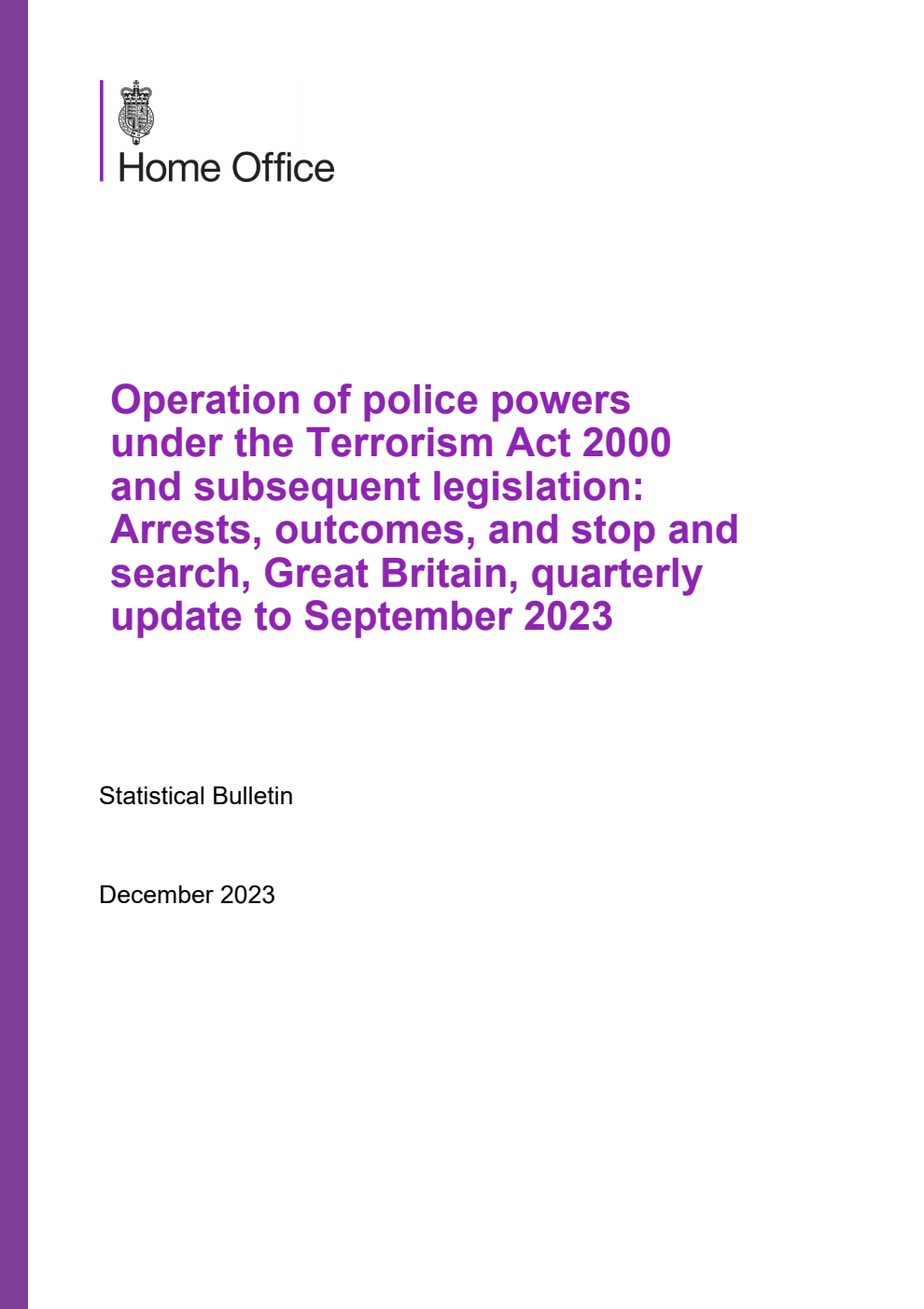 Home Office Statistical Bulletin Operation of police powers under the Terrorism Act 2000 and subsequent legislation: Arrests, outcomes, and stop and search, Great Britain, quarterly update to September 2023