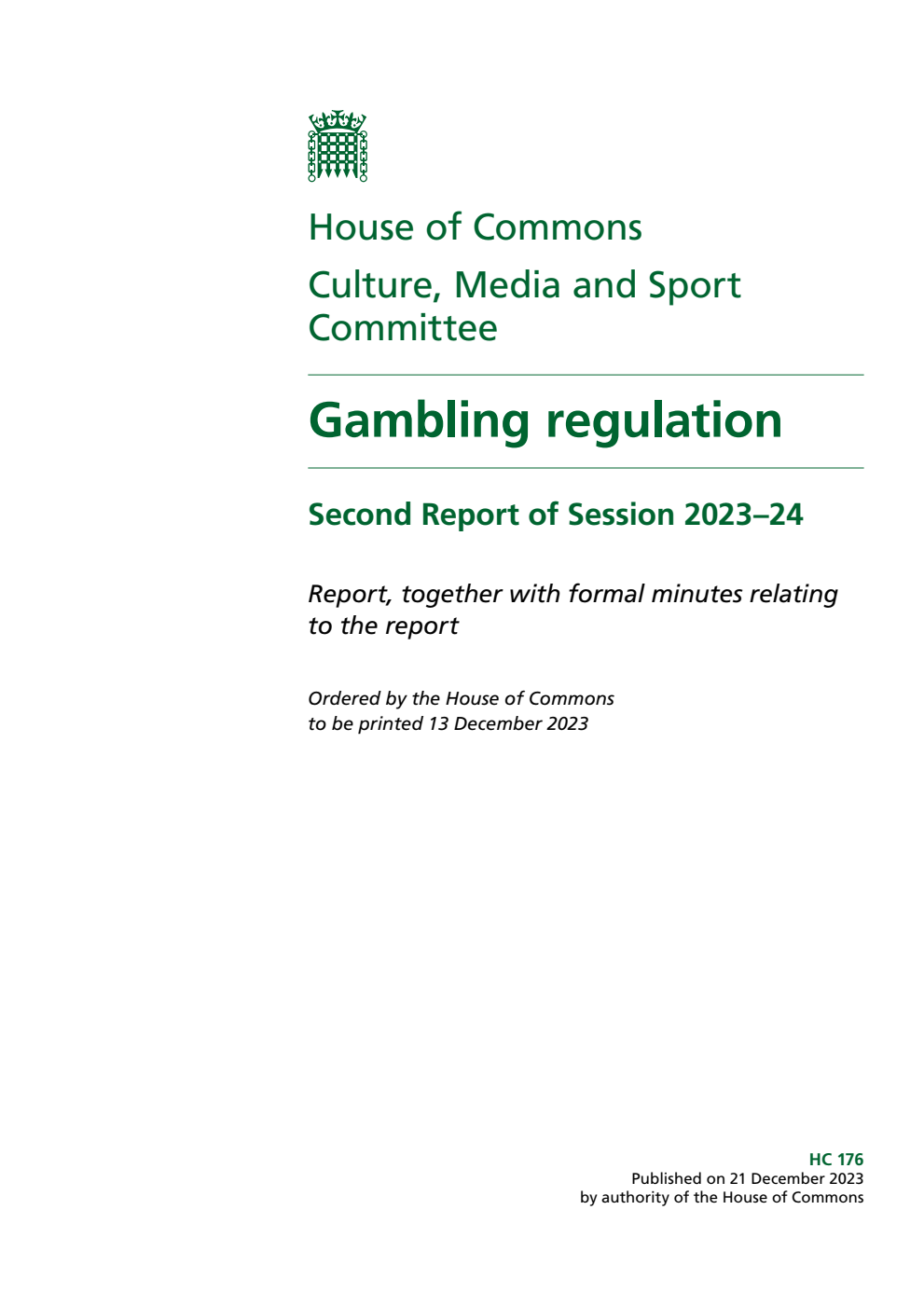 Culture, Media and Sport Committee 2nd Report. Gambling regulation Volume 1. Report