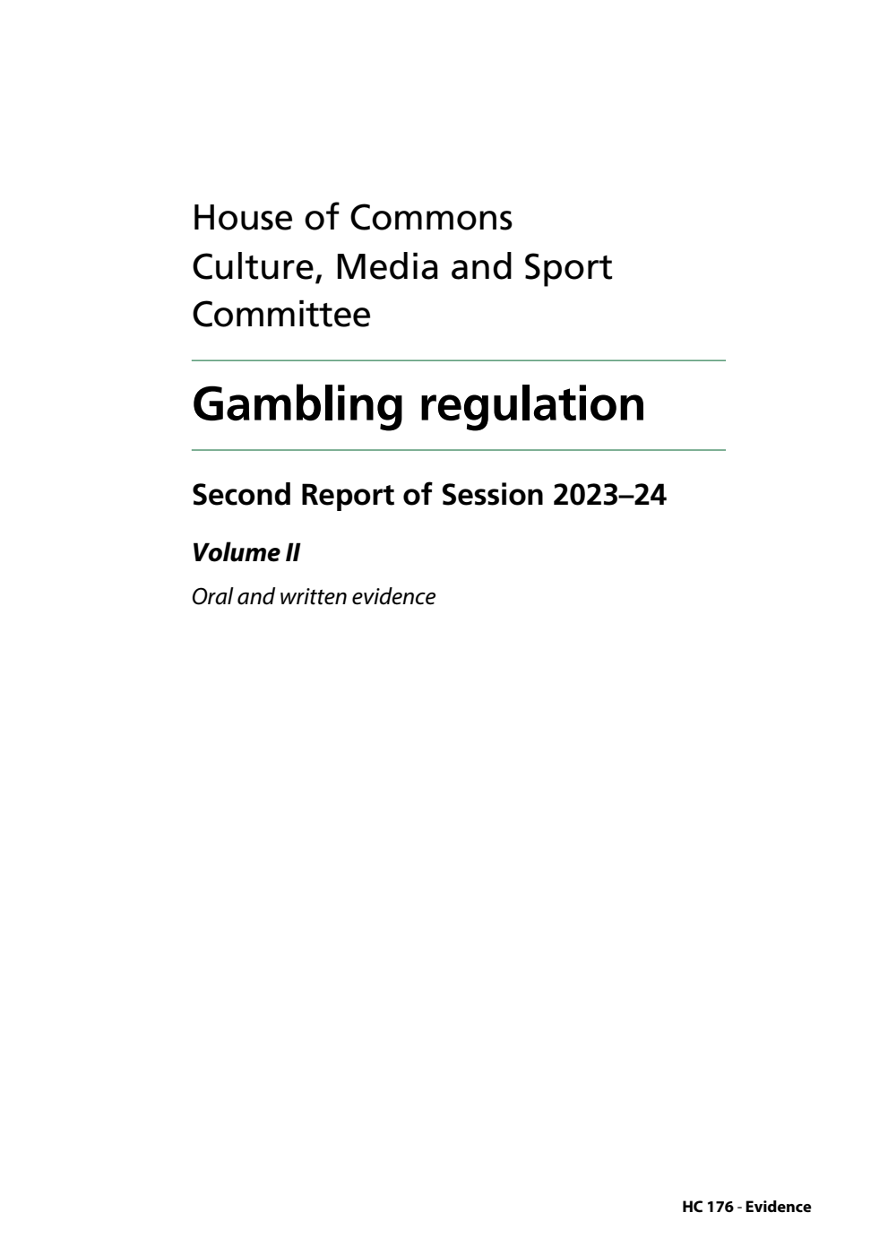 Culture, Media and Sport Committee 2nd Report. Gambling regulation Volume 2. Oral and written evidence