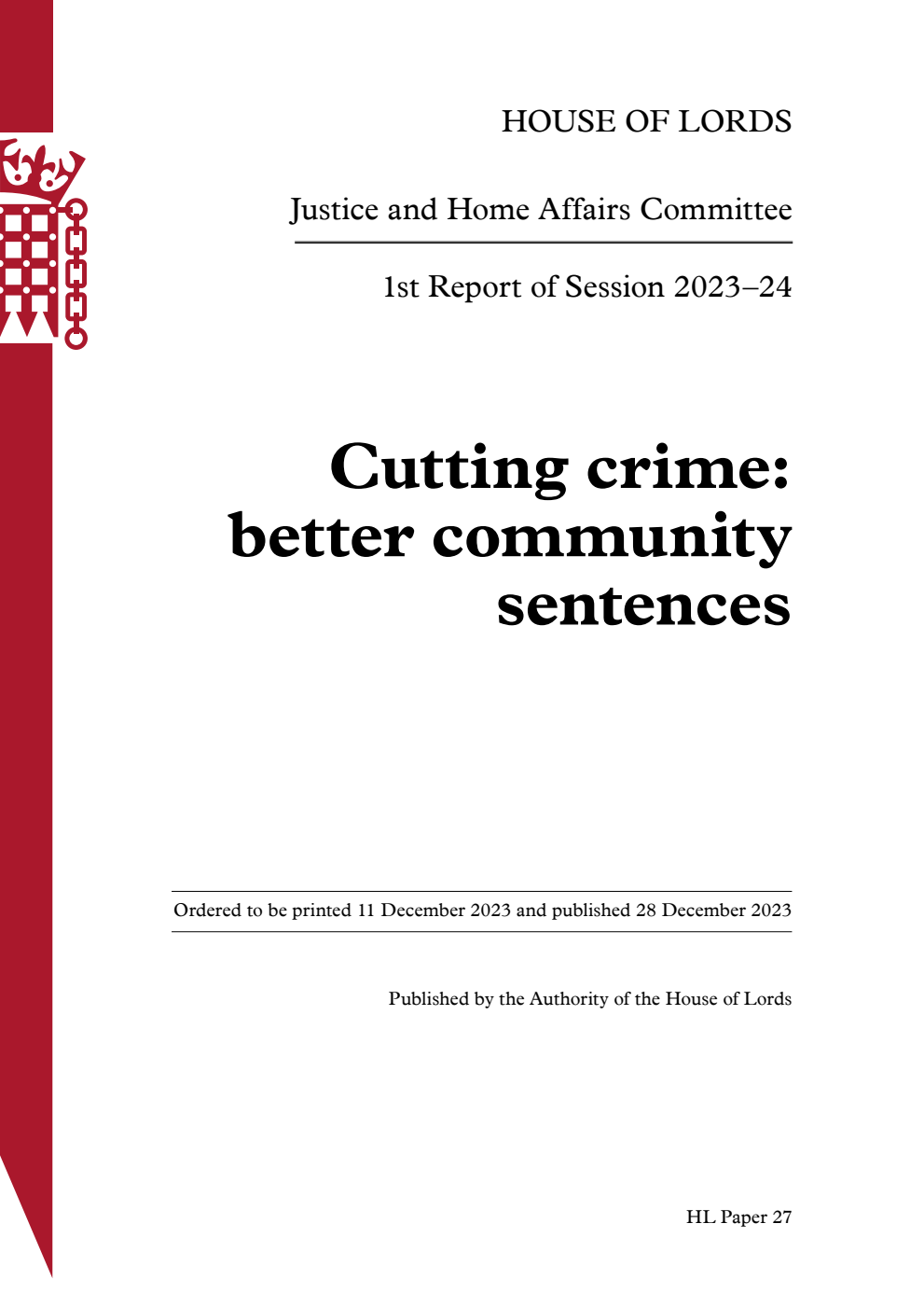 Justice and Home Affairs Committee 1st Report. Cutting crime: better community sentences Volume 1. Report