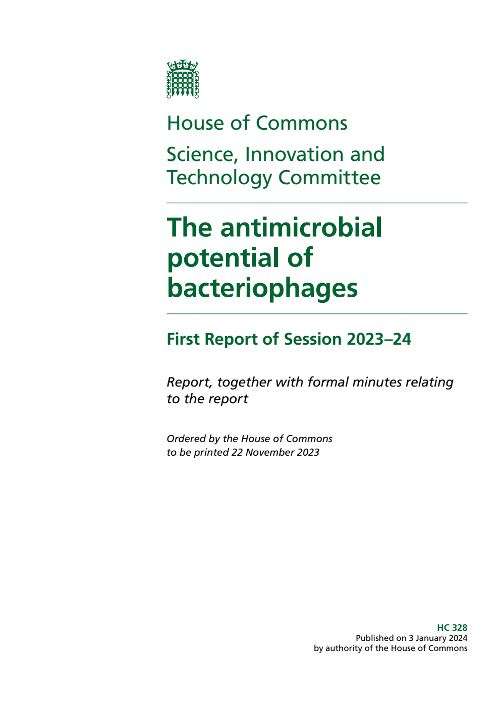 Science, Innovation and Technology Committee 1st Report. The antimicrobial potential of bacteriophages Volume 1. Report