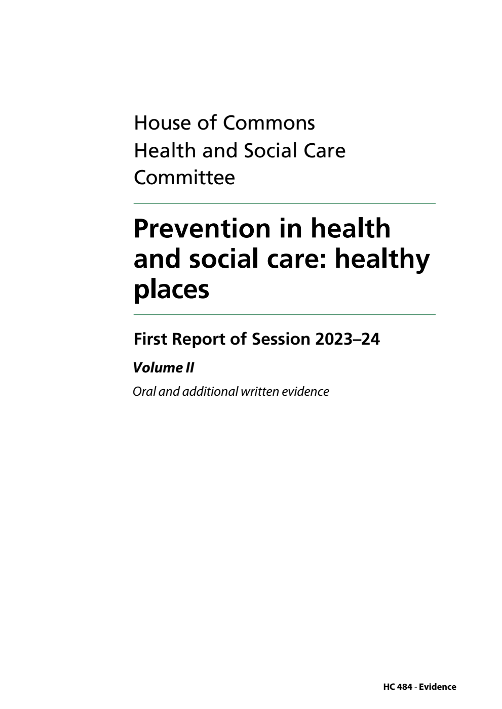 Health and Social Care Committee 1st Report. Prevention in health and social care: healthy places Volume 2. Oral and additional written evidence