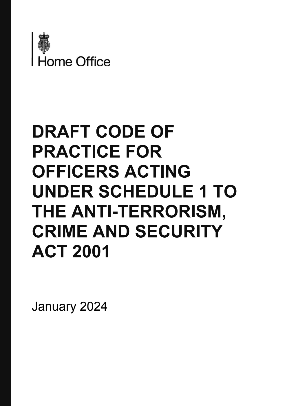 Draft Code of Practice for Officers Acting Under Schedule 1 to the Anti-Terrorism, Crime and Security Act 2001. January 2024