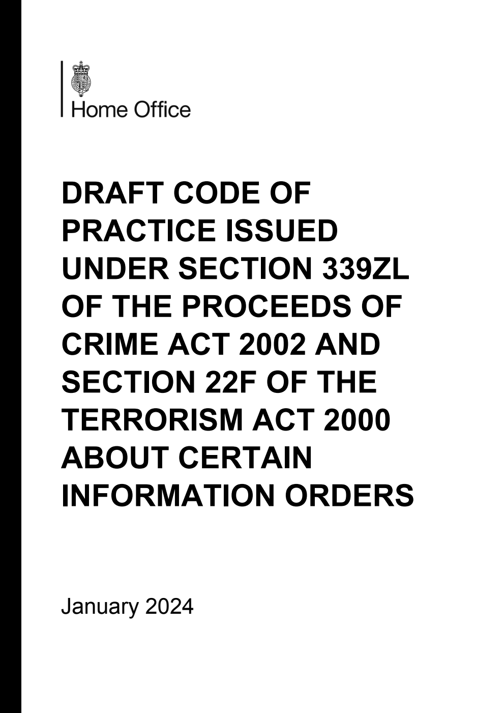 Draft Code of Practice issued under section 339ZL of the Proceeds of Crime Act 2002 and section 22F of the Terrorism Act 2000 about certain information orders. January 2024