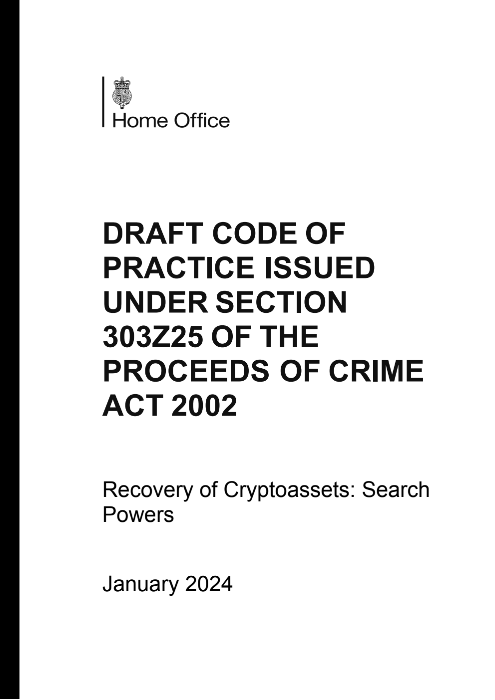 Draft Code of Practice issued under section 303Z25 of the Proceeds of Crime Act 2002. Recovery of Cryptoassets: Search Powers. January 2024