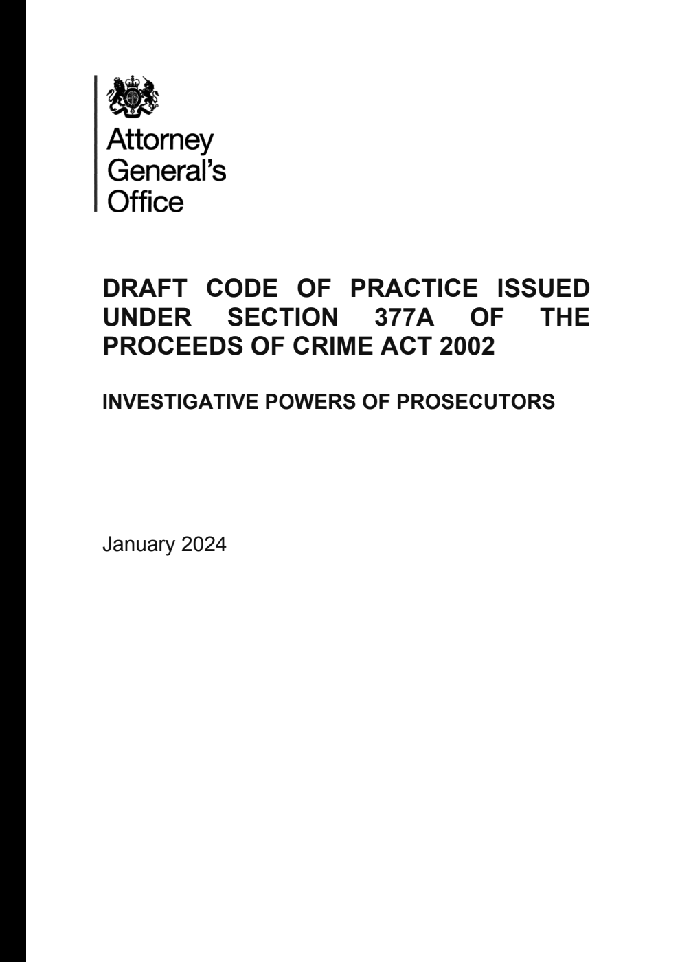 Draft Code of Practice issued under section 377A of the Proceeds of Crime Act 2002. Investigative Powers of Prosecutors. January 2024