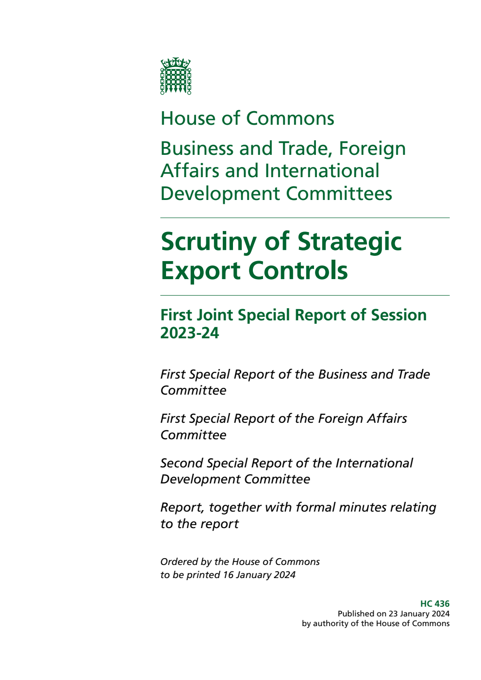 Business and Trade Committee (1st Special Report), Foreign Affairs Committee (1st Special Report), International Development Committee (2nd Special Report) 1st Joint Special Report. Scrutiny of Strategic Export Controls