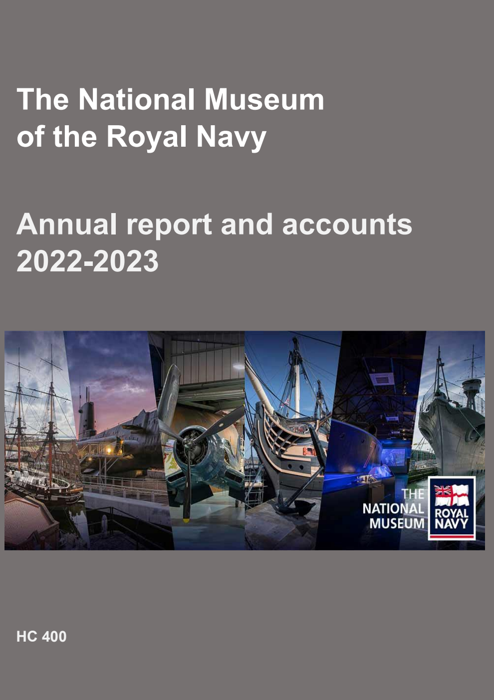The National Museum of the Royal Navy Annual report and accounts 2022-2023 for the period 1 April 2022 to 31 March 2023