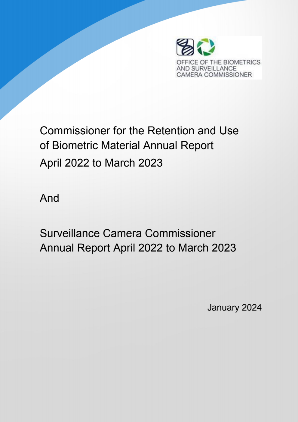 Commissioner for the Retention and Use of Biometric Material Annual Report April 2022 to March 2023 And Surveillance Camera Commissioner Annual Report April 2022 to March 2023