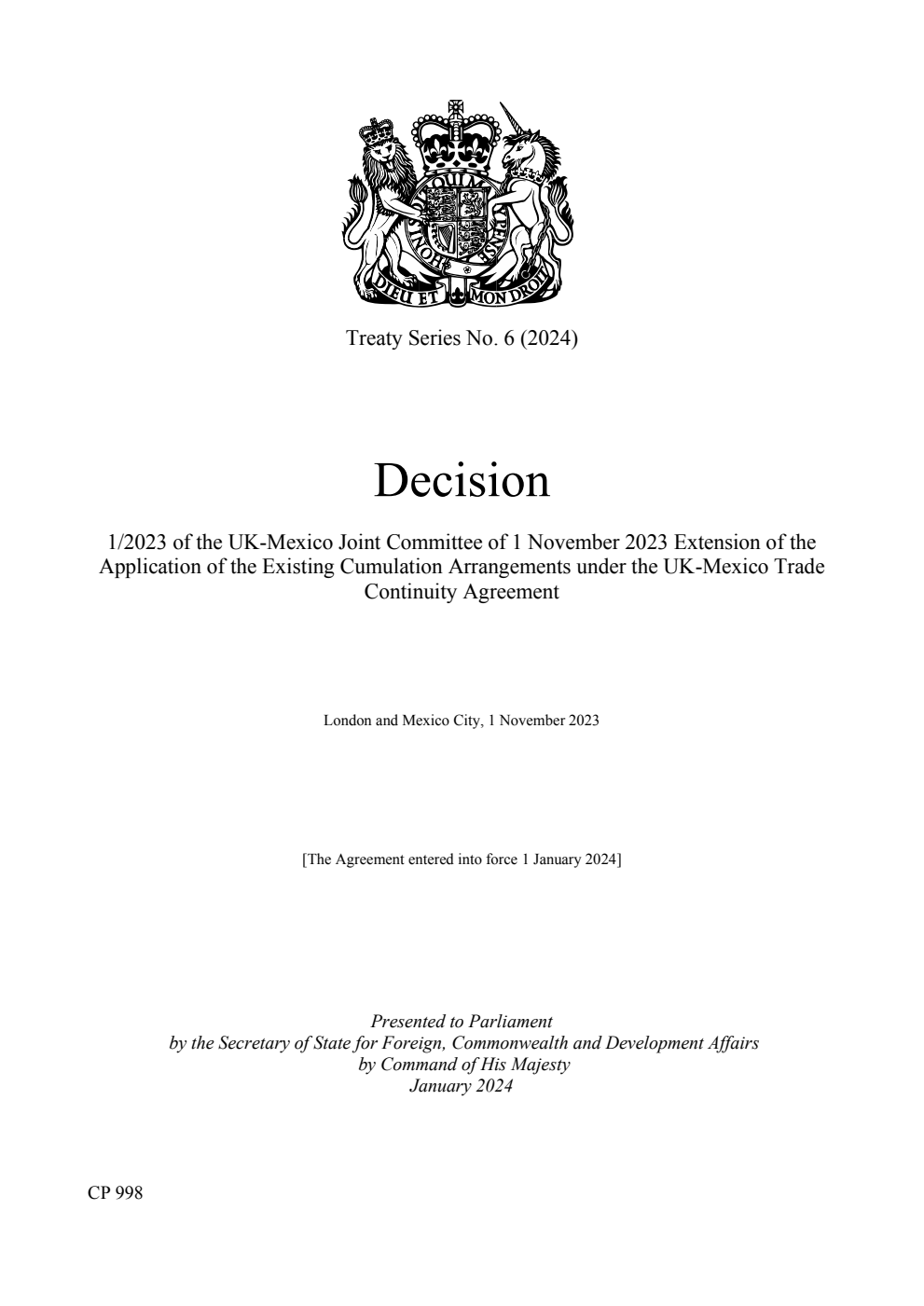 Treaty Series No. 6 (2024) Decision 1/2023 of the UK-Mexico Joint Committee of 1 November 2023 Extension of the Application of the Existing Cumulation Arrangements under the UK-Mexico Trade Continuity Agreement. London and Mexico City, 1 November 2023