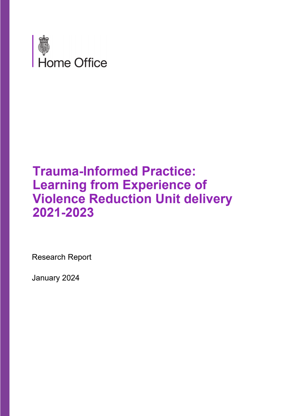 Home Office Research Report Trauma-Informed Practice: Learning from Experience of Violence Reduction Unit delivery 2021-2023