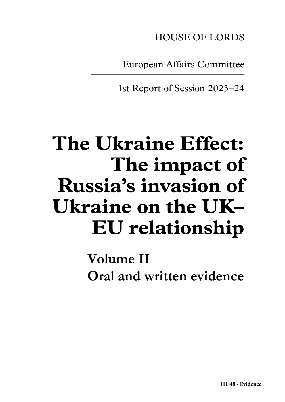 European Affairs Committee 1st Report. The Ukraine Effect: The impact of Russia’s invasion of Ukraine on the UK–EU relationship Volume 2. Oral and written evidence