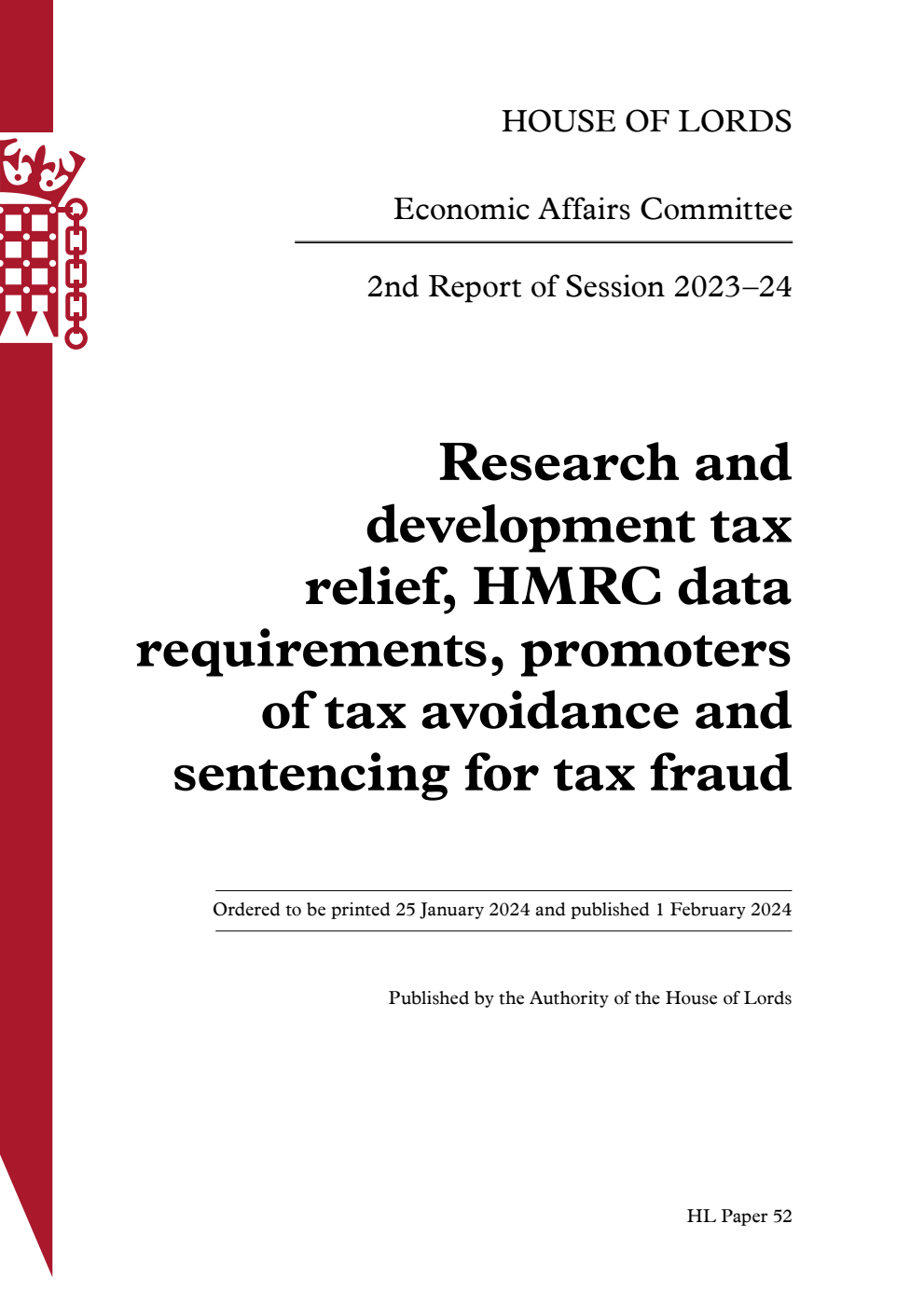 Economic Affairs Committee 2nd Report. Research and development tax relief, HMRC data requirements, promoters of tax avoidance and sentencing for tax fraud Volume 1. Report
