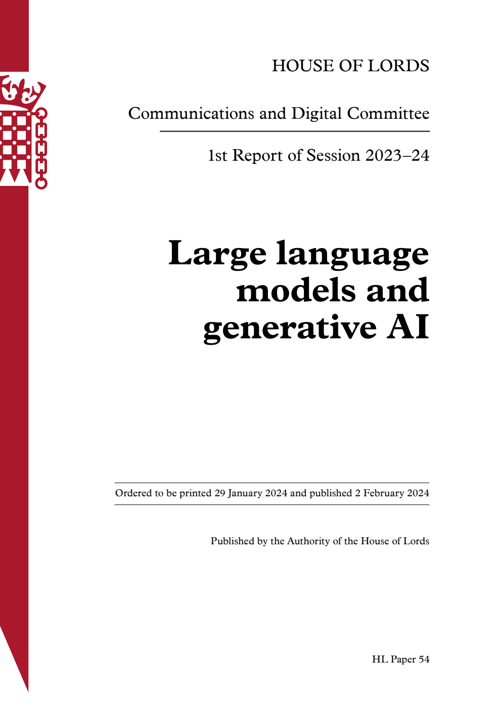Communications and Digital Committee 1st Report. Large language models and generative AI Volume 1. Report