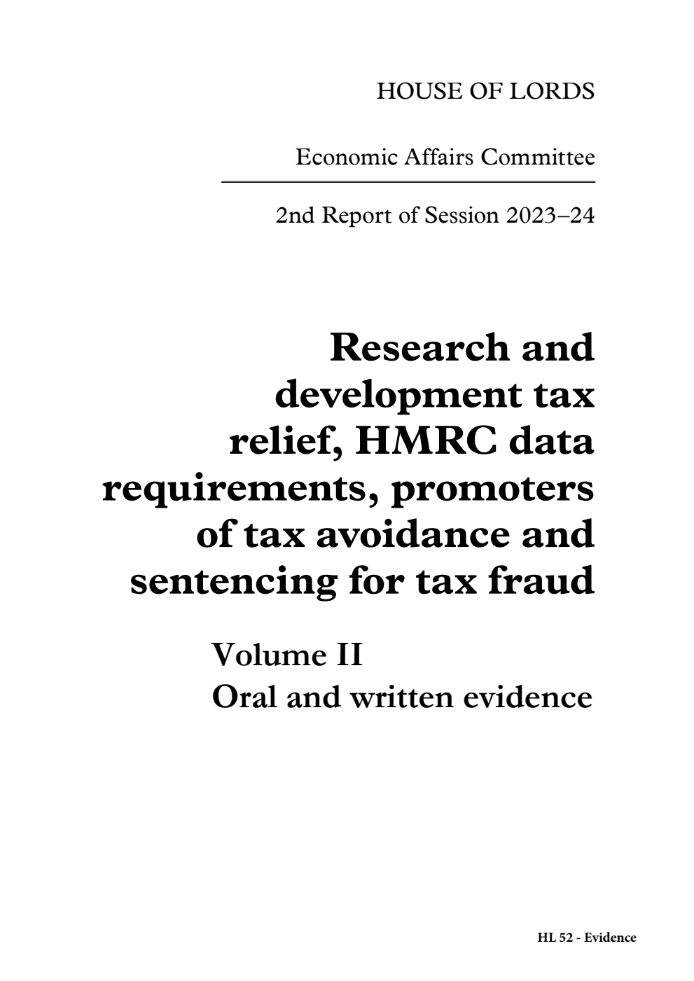 Economic Affairs Committee 2nd Report. Research and development tax relief, HMRC data requirements, promoters of tax avoidance and sentencing for tax fraud Volume 2. Oral and written evidence