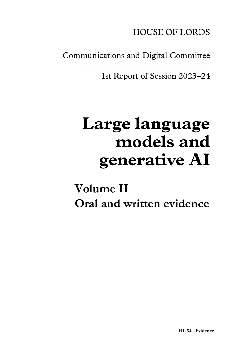 Communications and Digital Committee 1st Report. Large language models and generative AI Volume 2. Oral and written evidence